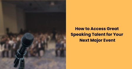 access-great-speaking-talent-for-major-event