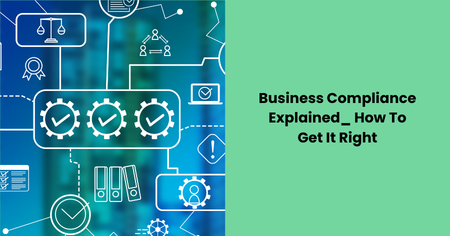 business-compliance-explained-how-to-get-it-right