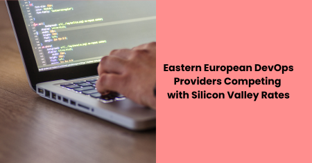 eastern-europe-devops-providers-vs-silicon-valley-rates