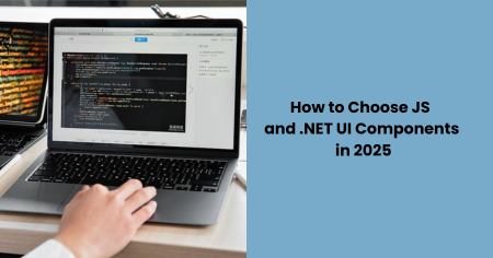 how-to-choose-js-and-dotnet-ui-components-2025
