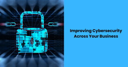 improving-cybersecurity-across-your-business