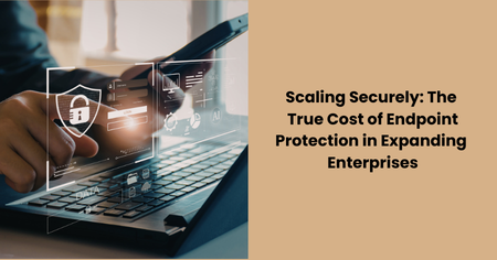 scaling-securely-true-cost-of-endpoint-protection