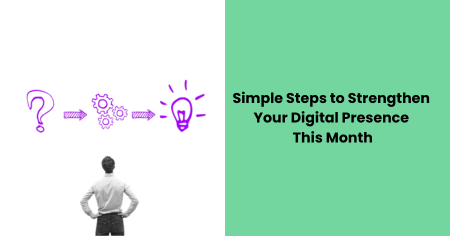 simple-steps-to-strengthen-your-digital-presence