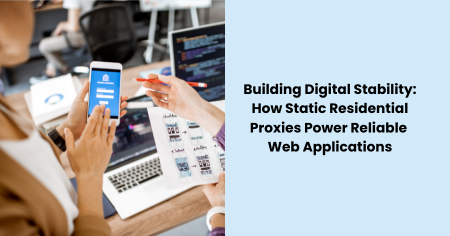 static-residential-proxies-reliable-web-applications