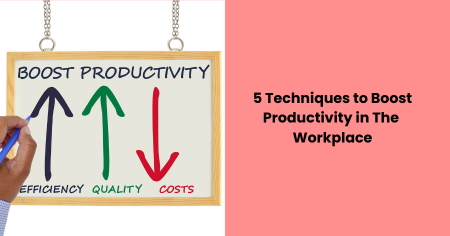 techniques-to-boost-productivity-in-the-workplace