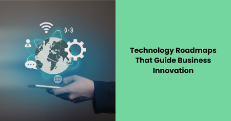 technology-roadmaps-guide-business-innovation